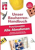 Bauherren-Praxismappe Alle Abnahmen: Checklisten, Terminplanung und Rechnungsprüfung für...