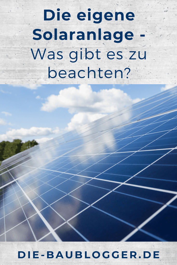 Die eigene Solaranlage - Was gibt es zu beachten?