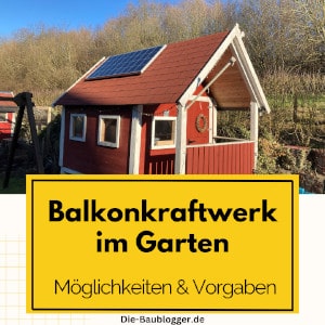 Balkonkraftwerk im eigenen Garten - Möglichkeiten und Vorgaben