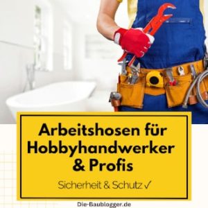 Arbeitshosen für Hobbyhandwerker