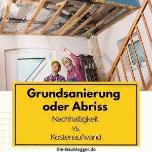 Grundsanierung oder Abriss - Nachhaltigkeit vs Kostenaufwand