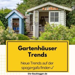 Gartenhäuser - Neue Trends auf der spogagafa finden