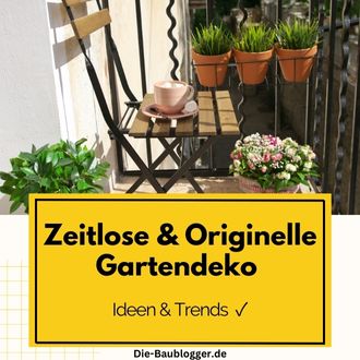 Zeitlose und originelle Gartendeko - Ideen und Trends