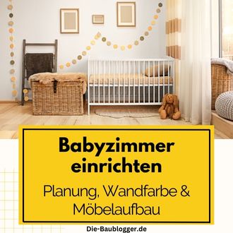 Babyzimmer einrichten - Planung Wandfarbe und Möbelaufbau